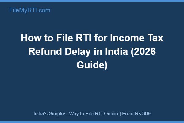 How to File RTI for Income Tax Refund Delay in India (2026 Guide)