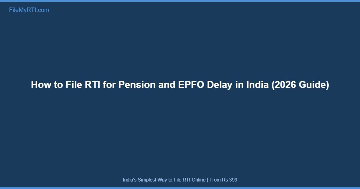 https://www.filemyrti.com/How to File RTI for Pension and EPFO Delay in India (2026 Guide)